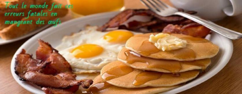 Tout le monde fait ces erreurs fatales en mangeant des œufs