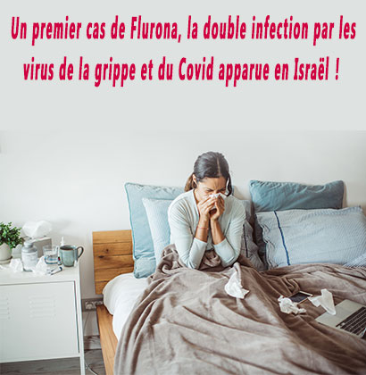 Un premier cas de Flurona, la double infection par les virus de la grippe et du Covid apparue en Israël !