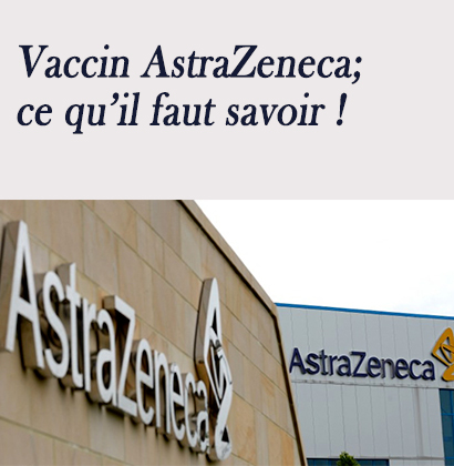 Vaccin AstraZeneca; ce qu’il faut savoir !