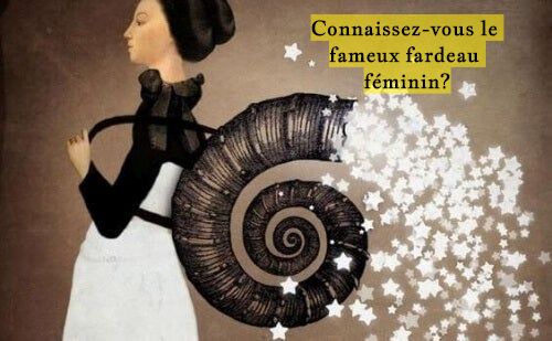 Connaissez-vous le fameux fardeau féminin?