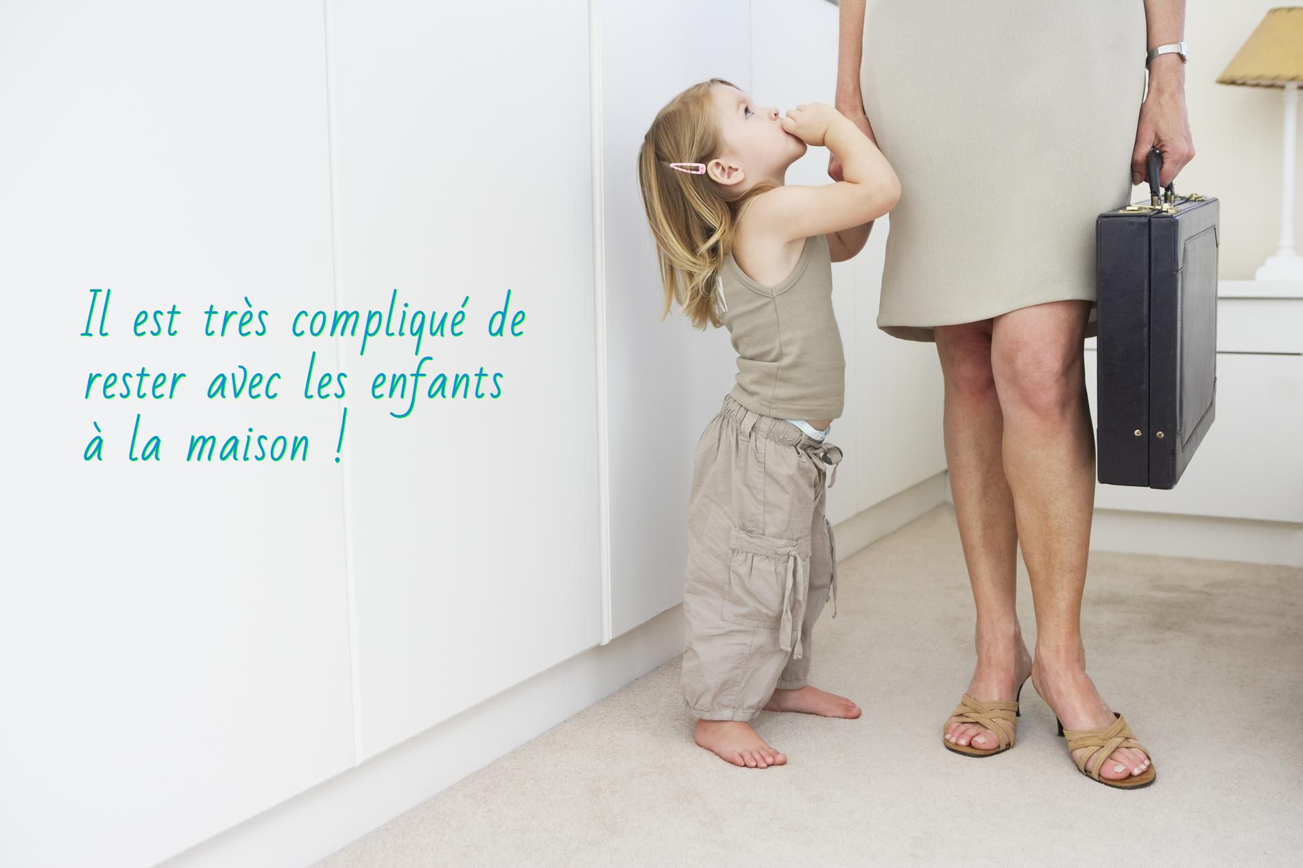 Il est très compliqué de rester avec les enfants à la maison !