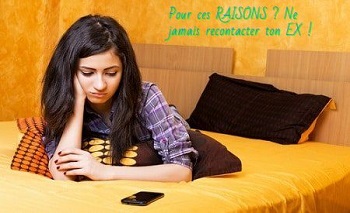 Pour ces RAISONS ? Ne jamais recontacter ton EX !